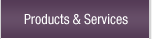 Products and Services